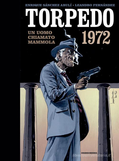 Torpedo 1972 vol.3 di Enrique Sánchez Abulí edito da Editoriale Cosmo