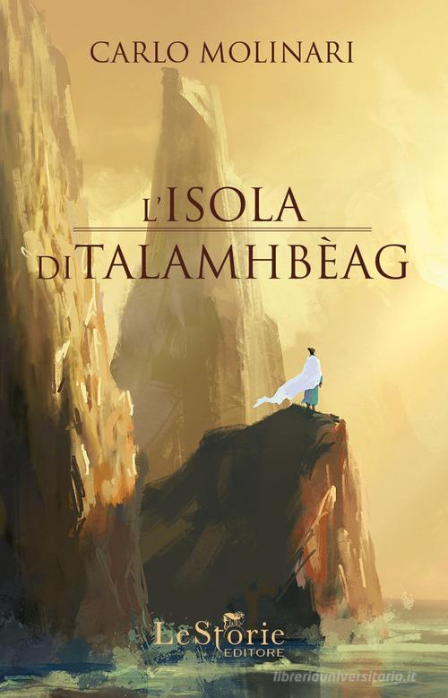 L' isola di Talamhbèag di Carlo Molinari edito da Le Storie