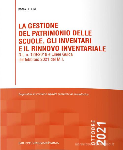 La gestione del patrimonio delle scuole, gli inventari e il rinnovo inventariale di Paola Perlini edito da Casa Editrice Spaggiari