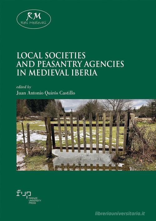 Local societies and peasantry agencies in Medieval Iberia edito da Firenze University Press