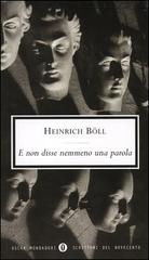 E non disse nemmeno una parola di Heinrich Böll edito da Mondadori