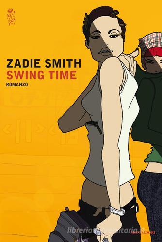Swing time di Zadie Smith edito da Mondadori
