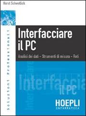 Interfacciare il PC di Horst Schwetlick edito da Hoepli