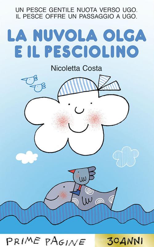 La nuvola Olga e il pesciolino. Stampatello maiuscolo. Ediz. a colori di Nicoletta Costa edito da Emme Edizioni