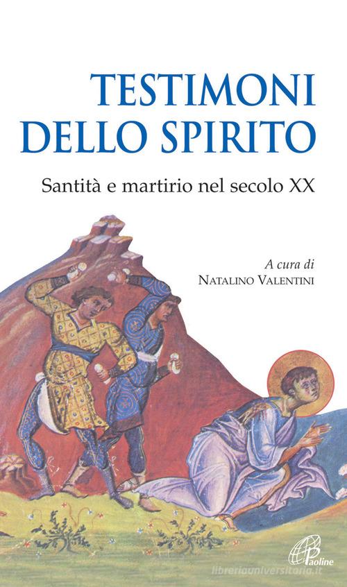 Testimoni dello spirito. Santità e martirio nel secolo XX edito da Paoline Editoriale Libri