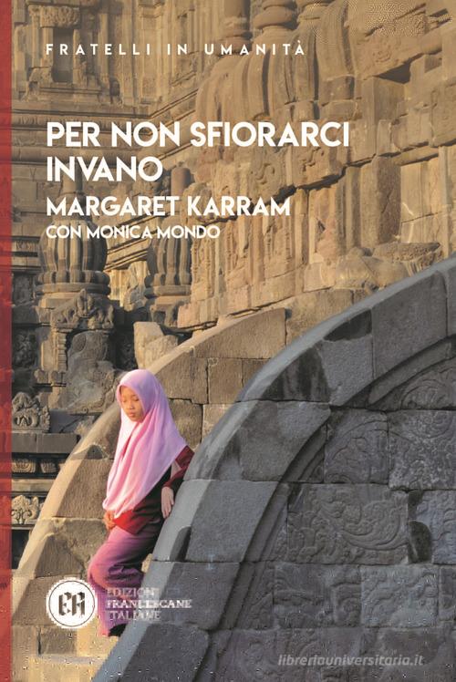 Per non sfiorarci invano di Margaret Karram, Monica Mondo edito da Edizioni Francescane Italiane