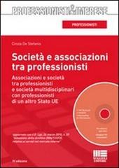 Società e associazioni tra professionisti. Con CD-ROM di Cinzia De Stefanis edito da Maggioli Editore