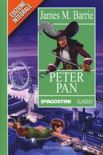 Peter Pan. Ediz. integrale di James M. Barrie edito da De Agostini