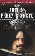 L' oro del re di Arturo Pérez-Reverte edito da Tropea