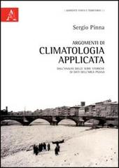 Argomenti di climatologia applicata. Dall'analisi di serie storiche di dati dell'area pisana di Sergio Pinna edito da Aracne