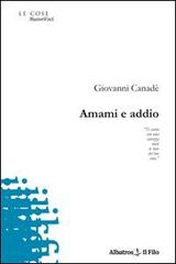 Amami e addio di Giovanni Canadè edito da Gruppo Albatros Il Filo