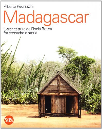 Madagascar. L'architettura dell'isola di Alberto Pedrazzini edito da Skira