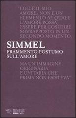 Frammento postumo sull'amore di Georg Simmel edito da Mimesis