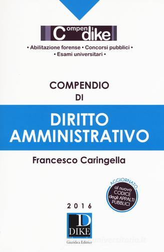 Compendio di diritto amministrativo di Francesco Caringella edito da Dike Giuridica Editrice