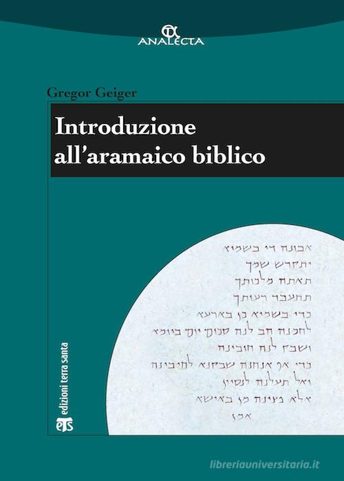 Introduzione all'aramaico biblico di Gregor Geiger edito da TS - Terra Santa