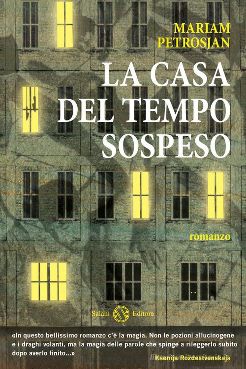 La casa del tempo sospeso di Mariam Petrosjan edito da Salani