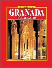 Granada e l'Alhambra. Ediz. spagnola di Carlos Pascual edito da Bonechi