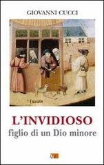 L' invidioso. Figlio di un Dio minore di Giovanni Cucci edito da Apostolato della Preghiera