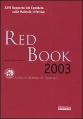 Red Book 2003. 26º rapporto del Comitato sulle malattie infettive edito da Pacini Editore