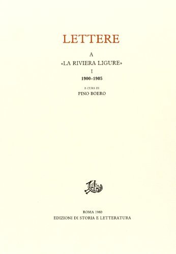 Lettere a «La Riviera Ligure» vol.1 edito da Storia e Letteratura