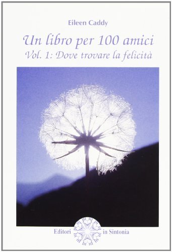 Un libro. Cento amici di Eileen Caddy edito da Amrita