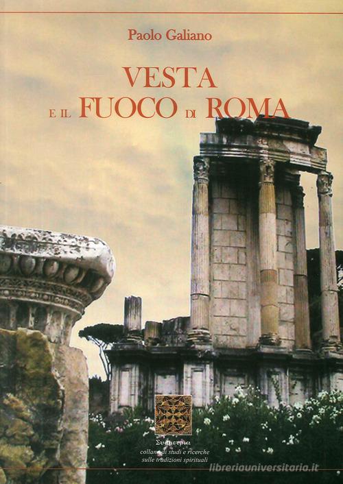Vesta e il fuoco di Roma di Paolo Galiano edito da Simmetria Edizioni