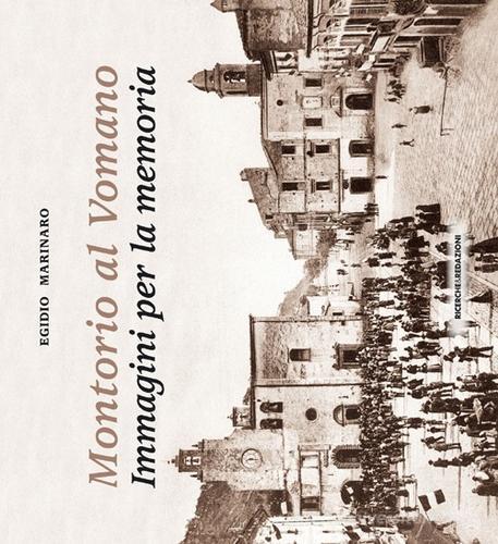 Montorio al Vomano. Immagini per la memoria di Egidio Marinaro edito da Ricerche&Redazioni