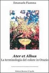Ater et albus. La terminologia del colore in Orazio di Emanuela Fiamma edito da Biemme (Aquila)