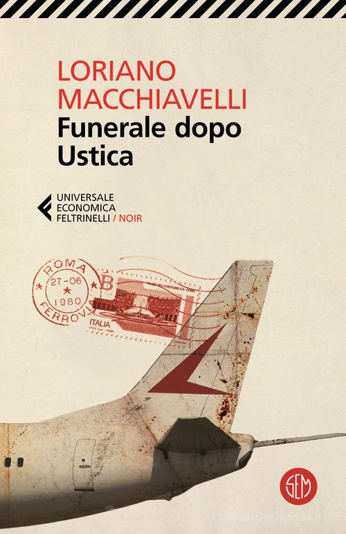 Libro Funerale dopo Ustica di Loriano Macchiavelli Universale Economica Feltrinelli. Noir di SEM