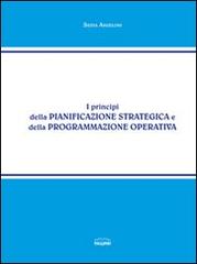 I principi della pianificazione strategia e della programmazione operativa di Silvia Angeloni edito da Edizioni Palumbi
