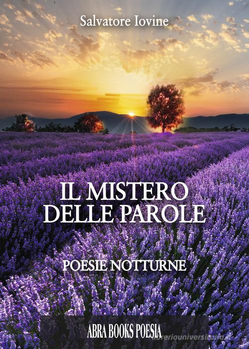 Il mistero delle parole. Poesie notturne di Salvatore Iovine edito da Abrabooks