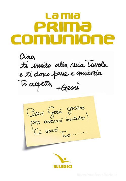 La mia prima comunione di Guido Tallone edito da Editrice Elledici