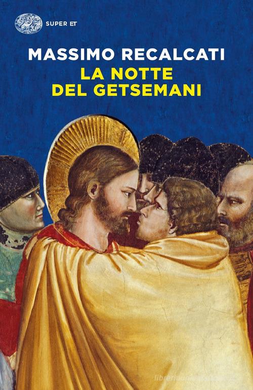 La notte del Getsemani di Massimo Recalcati edito da Einaudi