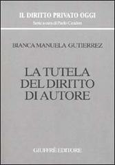 La tutela del diritto di autore di Bianca M. Gutiérrez edito da Giuffrè