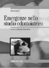 Emergenze nello studio odontoiatrico di Aldo Ferrotti edito da Elsevier