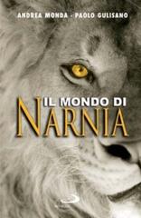 Il mondo di Narnia di Andrea Monda, Paolo Gulisano edito da San Paolo Edizioni