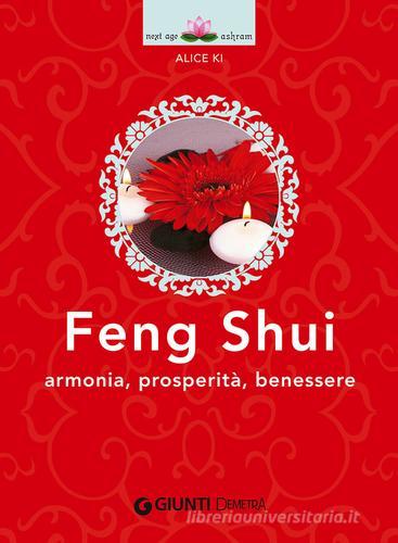 Feng shui. Armonia, prosperità, benessere di Alice Ki edito da Demetra