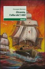 Otranto, l'alba del 1480 di Giuseppe Mariano edito da Gruppo Albatros Il Filo