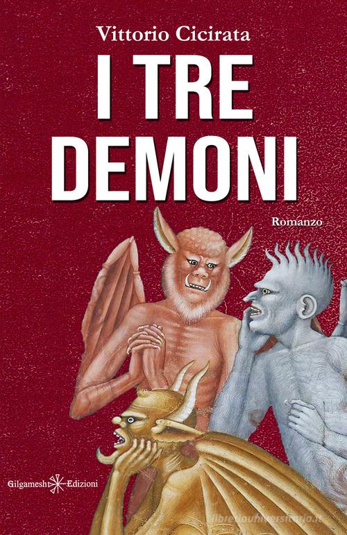 I tre demoni. Con Libro in brossura di Vittorio Cicirata edito da Gilgamesh Edizioni