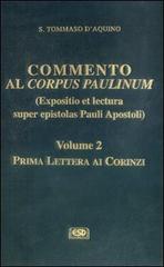 Commento al Corpus Paulinum (expositio et lectura super epistolas Pauli apostoli) vol.2 di Tommaso d'Aquino (san) edito da ESD-Edizioni Studio Domenicano