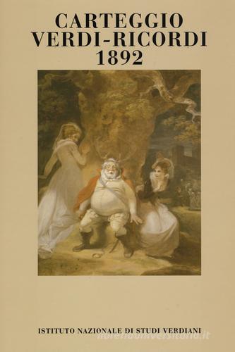 Carteggio Verdi-Ricordi 1892 di Giuseppe Verdi, Giulio Ricordi edito da Ist. Nazionale Studi Verdiani