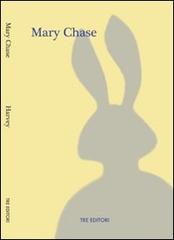 Harvey di Mary Chase edito da Tre Editori