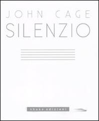 Silenzio di John Cage edito da ShaKe