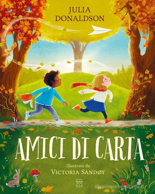 Amici di carta di Julia Donaldson edito da Nord-Sud