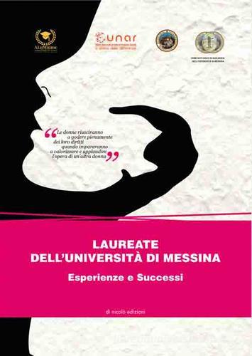 Laureate dell'Università di Messina. Esperienze e successi edito da Di Nicolò Edizioni