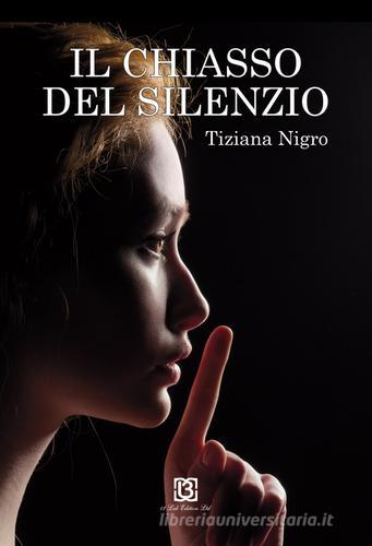 Il chiasso del silenzio di Tiziana Nigro edito da 13Lab Edition