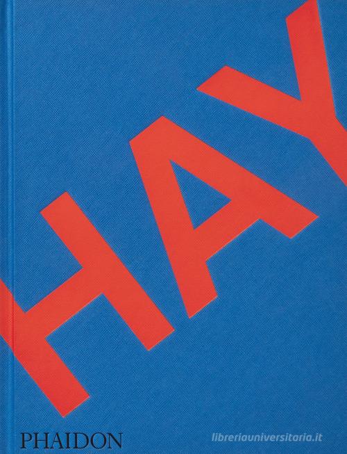 Hay. Ediz. illustrata di Keith Kelsey edito da Phaidon