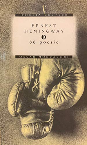 Ottantotto poesie di Ernest Hemingway edito da Mondadori