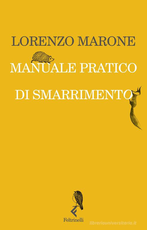 Manuale pratico di smarrimento di Lorenzo Marone edito da Feltrinelli