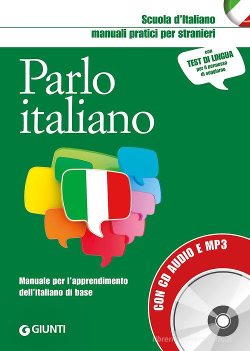Parlo italiano. Manuale pratico per stranieri. Con CD-Audio edito da Giunti Editore